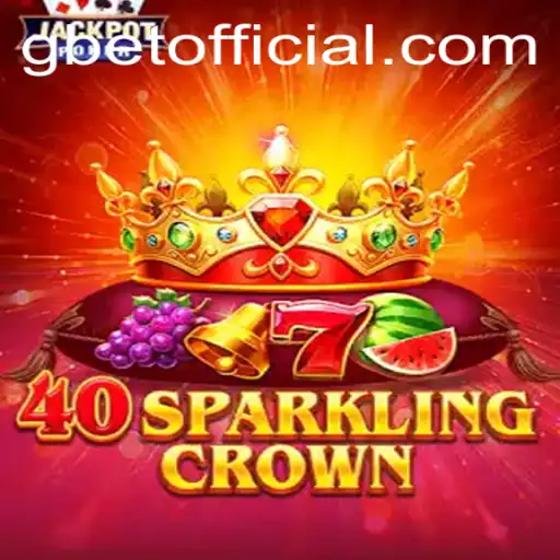 Explore the World of 40SparklingCrown: The Latest Gaming Sensation by GBET